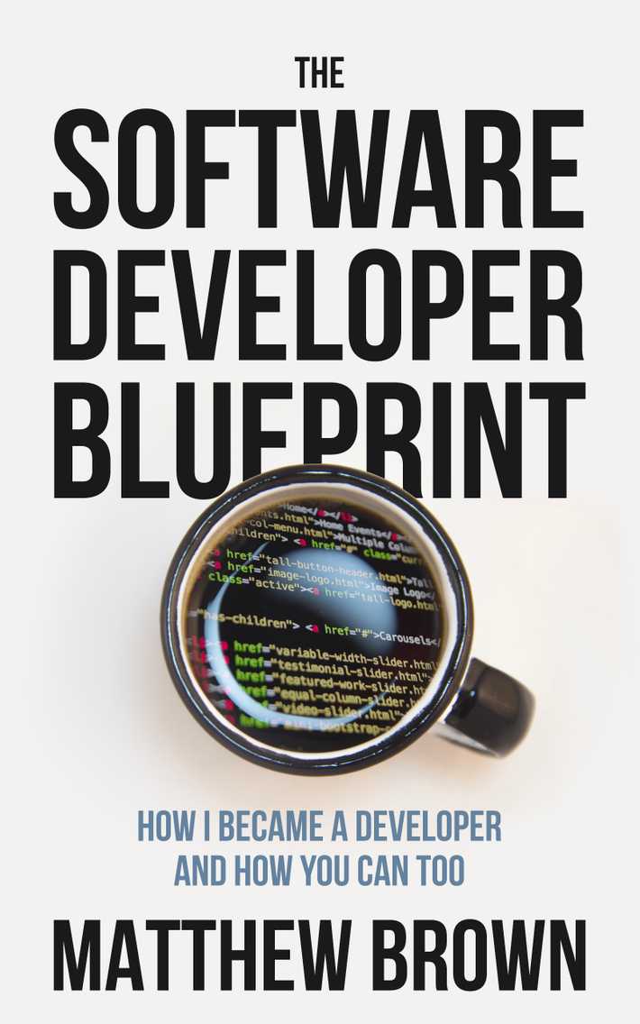 The Software Develop Blueprint: How I Became a Developer and How You Can Too